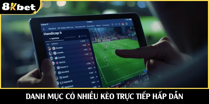 Danh mục có nhiều kèo trực tiếp hấp dẫn