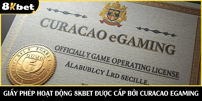 Giấy phép hoạt động 8KBET được cấp bởi Curacao eGaming