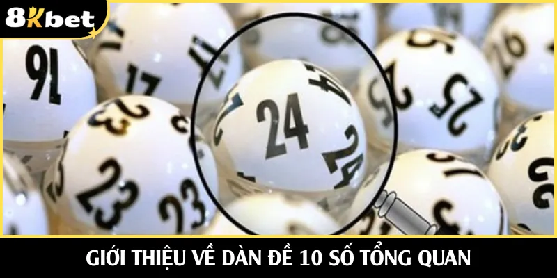 Giới thiệu về dàn đề 10 số tổng quan