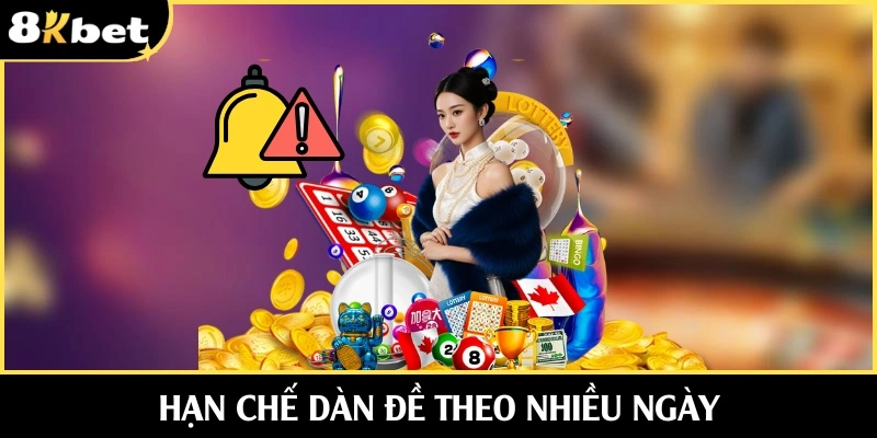 Hạn chế dàn đề theo nhiều ngày