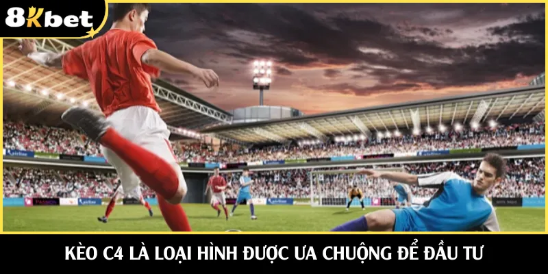 Kèo C4 là loại hình được ưa chuộng để đầu tư