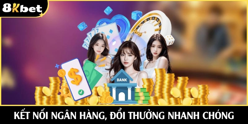 Kết nối ngân hàng, đổi thưởng nhanh chóng