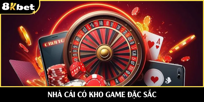 Nhà cái có kho game đặc sắc