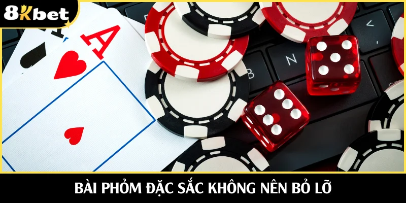 Phỏm tuyệt đối không nên bỏ lỡ