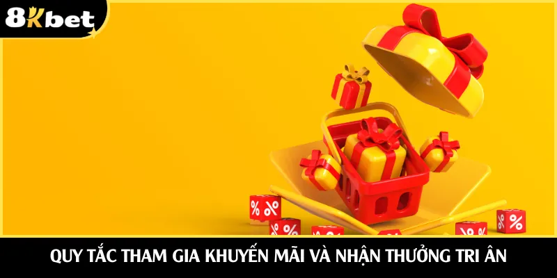 Quy tắc tham gia khuyến mãi và nhận thưởng tri ân