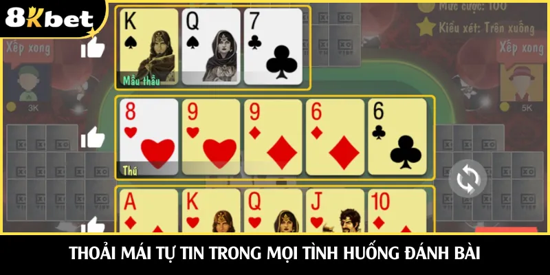 Thoải mái tự tin trong mọi tình huống đánh bài