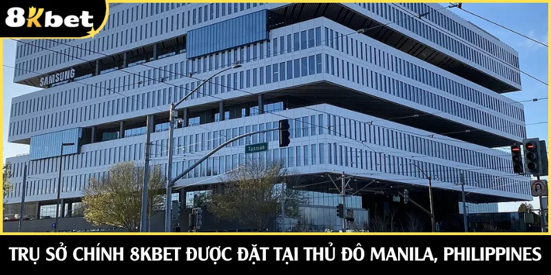 Trụ sở chính 8KBET được đặt tại thủ đô Manila, Philippines